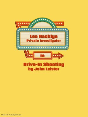 cover image of Lee Hacklyn Private Investigator in Drive-In Shooting